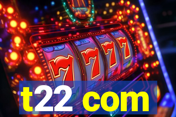 t22 com